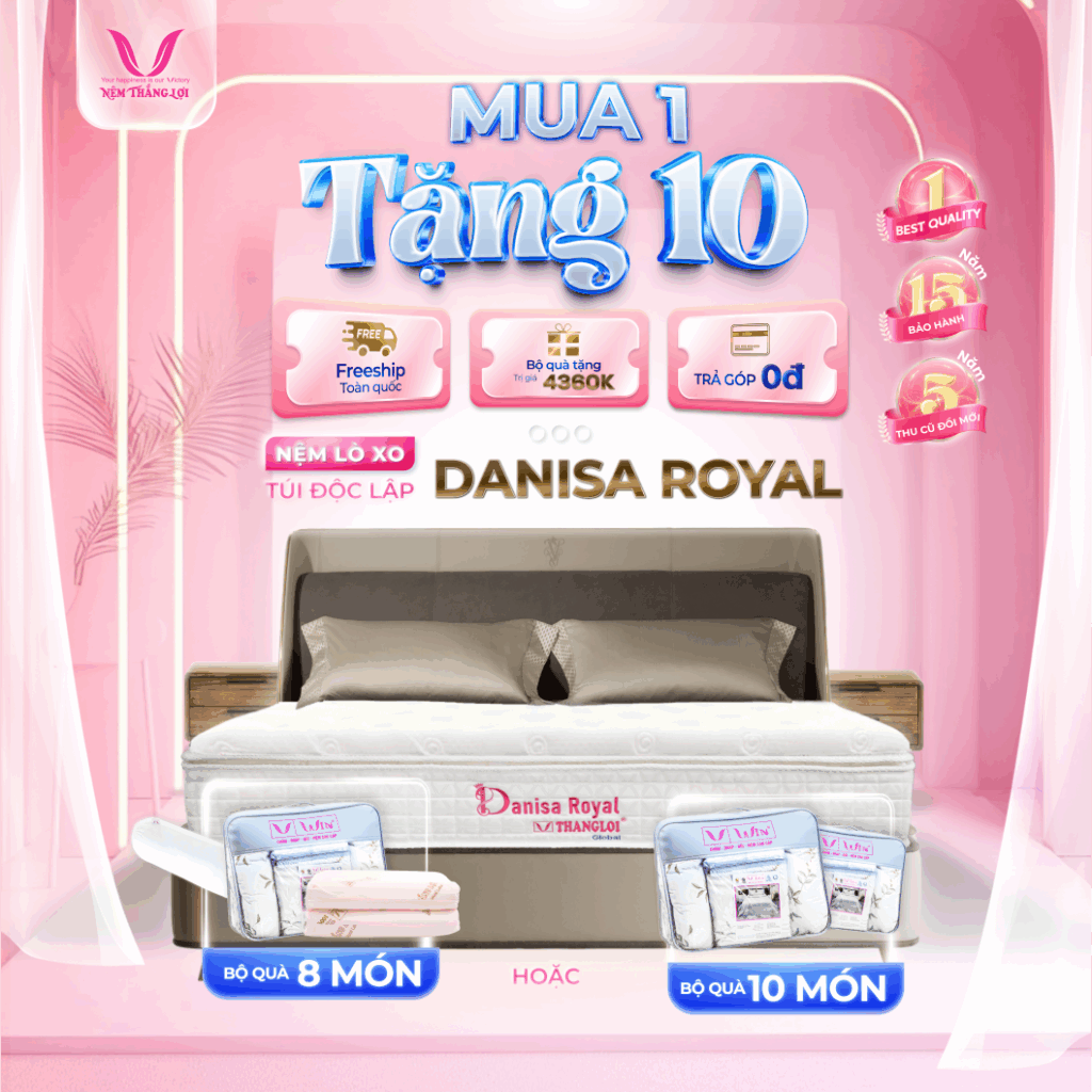 NỆM LÒ XO TÚI ĐỘC LẬP DANISA ROYAL: MỘT LỰA CHỌN TIẾT KIỆM CHO GIẤC NGỦ CHUẨN RESORT 5 SAO